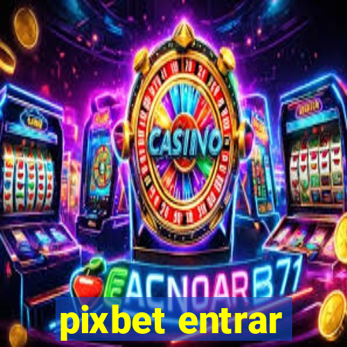 pixbet entrar